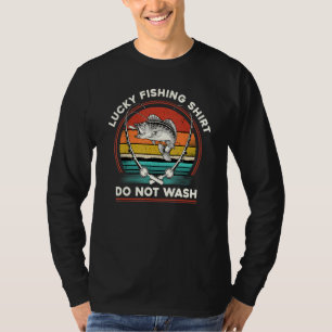Glückliches Fischen Den Fischer Nicht Waschen T-Shirt