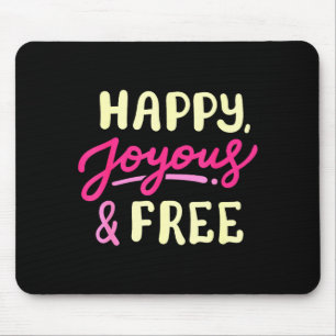 Glückliches Freudenreiches Und Freies Nüchternes L Mousepad