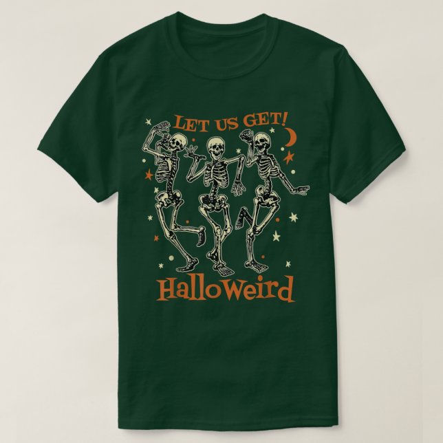 Glückliches Halloween, Skelette Ließ uns HalloWeir T-Shirt (Design vorne)