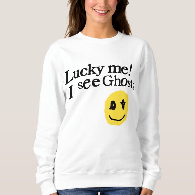 Glückliches Ich sehe Geister Sweatshirt (Vorderseite)