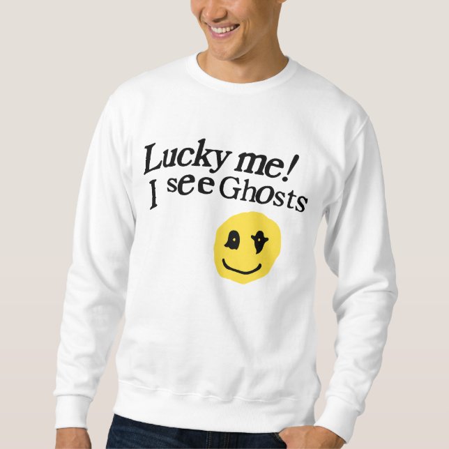 Glückliches Ich sehe Geister Sweatshirt (Vorderseite)