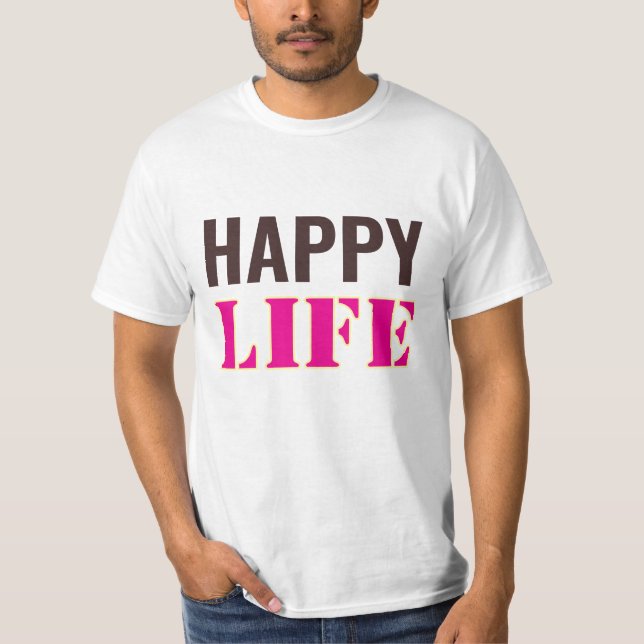 Glückliches Leben T-Shirt  (Vorderseite)