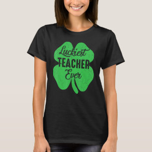 Glücklichster Lehrer je St Patrick S Day Teacher T-Shirt