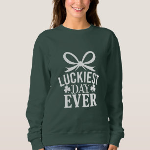 Glücklichster Tag Aller St Patricks Tag Irisches G Sweatshirt