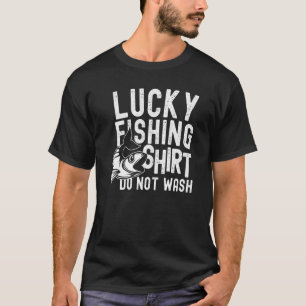 Glücksfischen Den Fischer Nicht Waschen Fischen T-Shirt