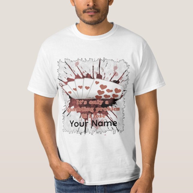 Glücksspielproblem Poker  T-Shirt (Vorderseite)