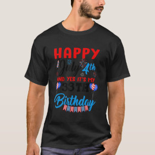 Glückwunsch 4. Juli & Ja Itu2019s My 33. Birthday T-Shirt