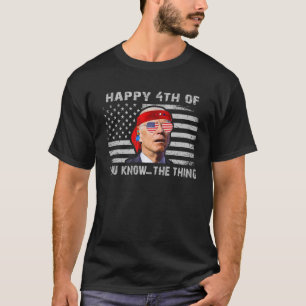 Glückwunsch 4. von Ihnen wissen, das Ding Joe Bide T-Shirt