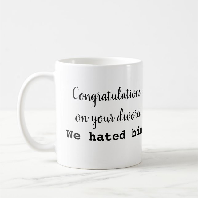 Glückwunsch auf Ihrer Scheidungs-Tasse! Jetzt Kaffeetasse (Links)