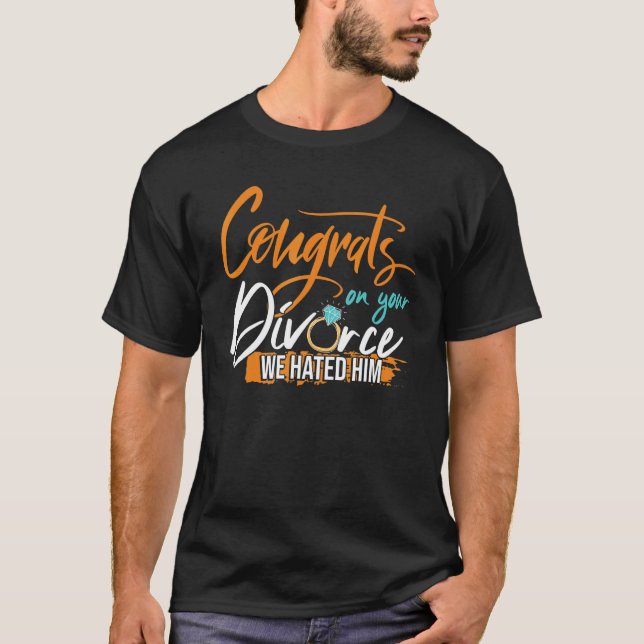 Glückwünsche zur Unterstützung bei Scheidungen T-Shirt (Vorderseite)