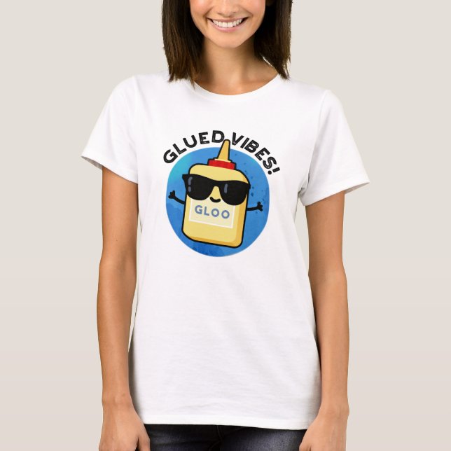 Glued Vibes Funny Glue Pub T-Shirt (Vorderseite)