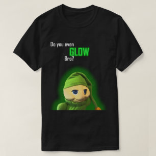 Glühen Sie sogar bro? T-Shirt