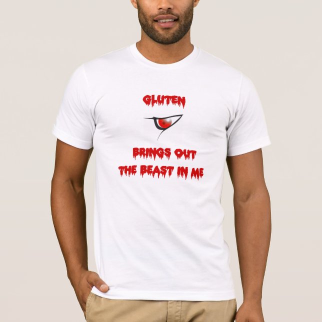 Gluten bringt das Tier in mir heraus T-Shirt (Vorderseite)