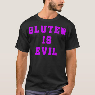 Gluten ist das Böse Funny Gluten frei 1 T-Shirt