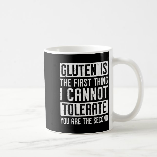 Gluten ist das Erste, was ich dir nicht tolerieren Kaffeetasse (Rechts)