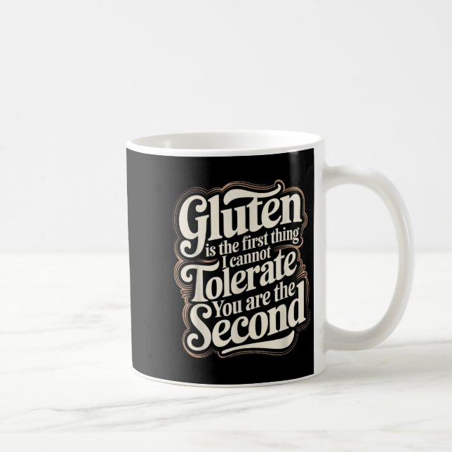 Gluten ist das Erste, was ich dir nicht tolerieren Kaffeetasse (Rechts)