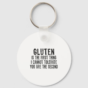 Gluten ist das Erste, was ich nicht tolerieren kan Schlüsselanhänger