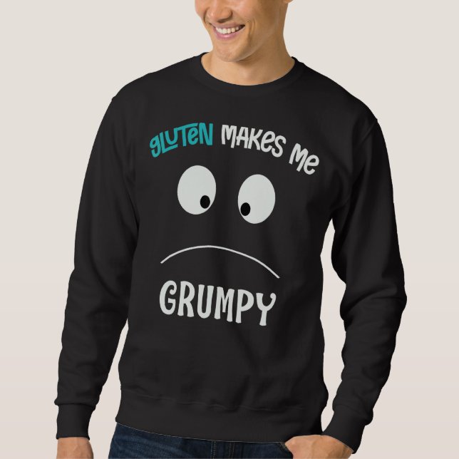 Gluten macht mich zu Grumpy Celiac Wheat Free Funn Sweatshirt (Vorderseite)