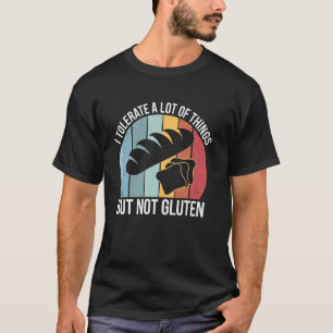 Glutenfreie Ernährung Ich vertrage vieles, aber ni T-Shirt