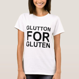 Glutton für Gluten T-Shirt