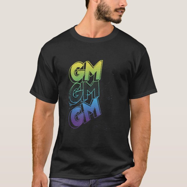 GM Good Morning Grunge Text Spritzer Crypto Invest T-Shirt (Vorderseite)