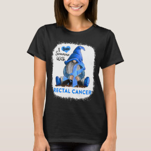 Gnom Ich Liebe Jemanden Mit Darmkrebs T-Shirt