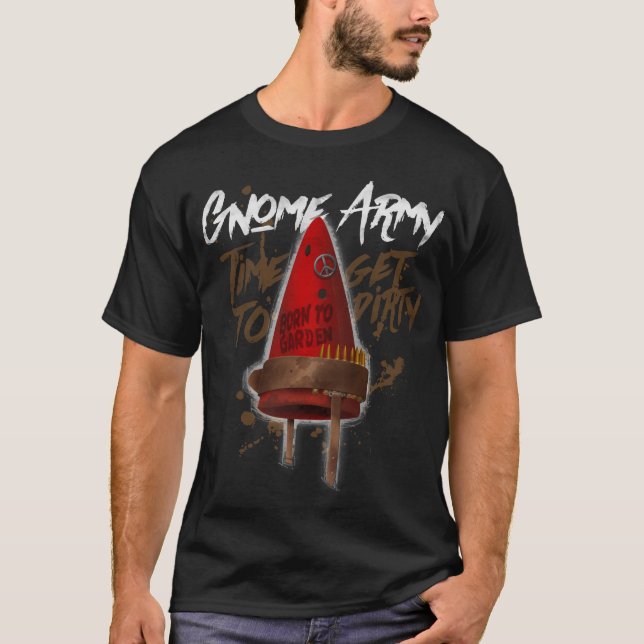 Gnome-Armee-T-Shirt-Zeit, schmutzig zu erhalten T-Shirt (Vorderseite)