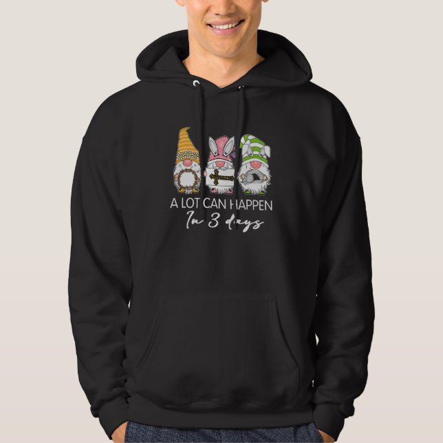 Gnome Easter Christian A Lot Can Happen In 3 Days  Hoodie (Vorderseite)