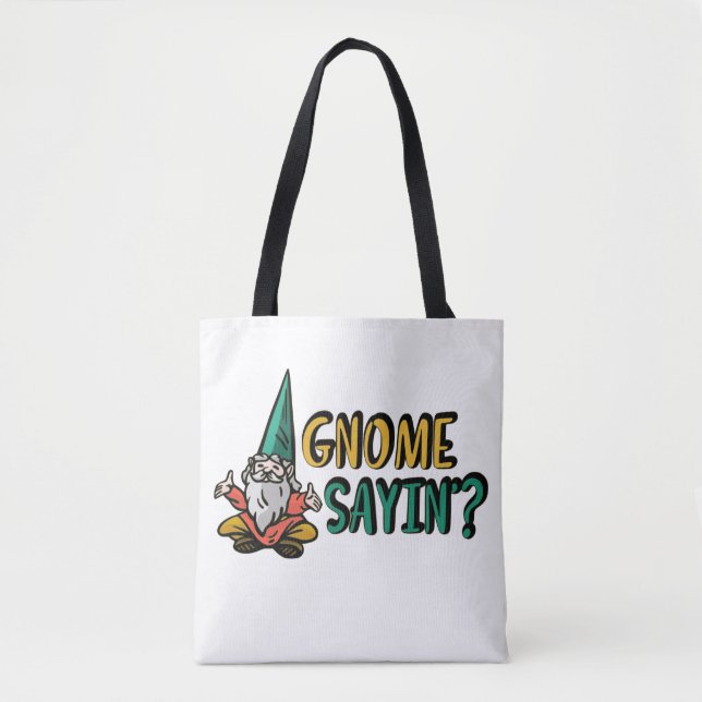 Gnome Sayin"? Tasche (Vorderseite)