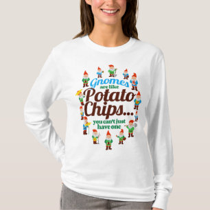 Gnome sind wie Potato Chips Garden Gnome für Gard T-Shirt