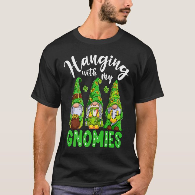 Gnome St Patricks Day Hanging With My Gnomies Sham T-Shirt (Vorderseite)