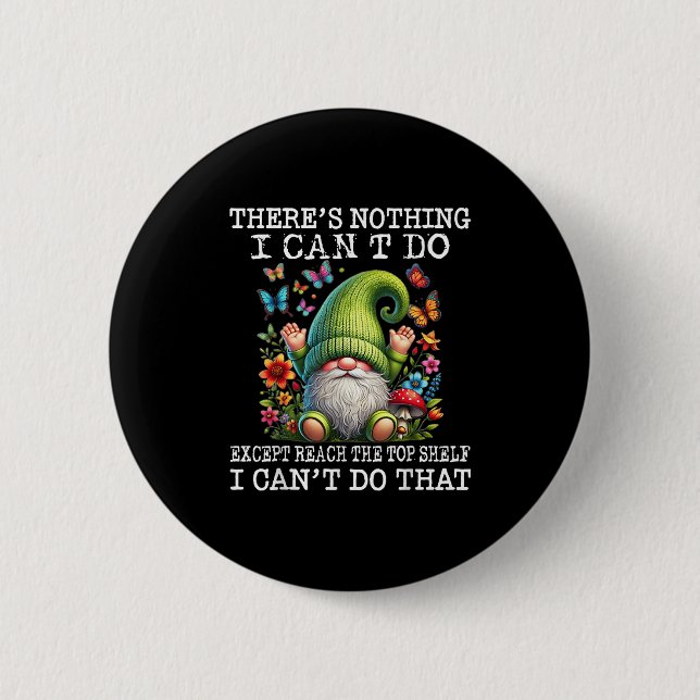 Gnome There's Nothing I Can't Do Except Reach The  Button (Vorderseite)