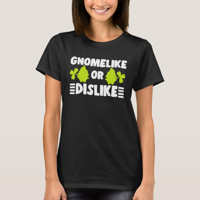 Gnomelike Or Dislike With Lawn Gnome Garden Dwarf T-Shirt (Vorderseite)