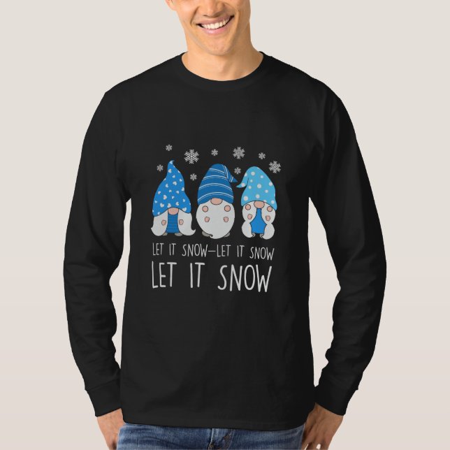 Gnomes Let It Snow Weihnachtsgrüße T-Shirt (Vorderseite)