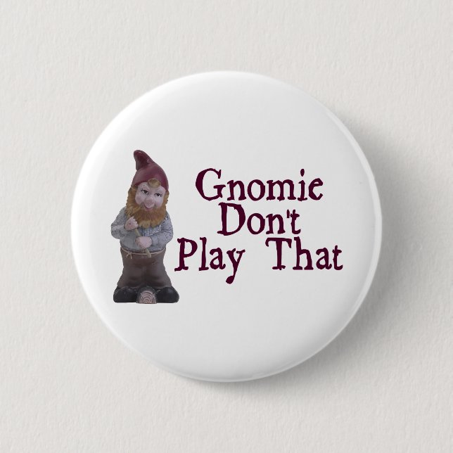 Gnomie spielen nicht das button (Vorderseite)