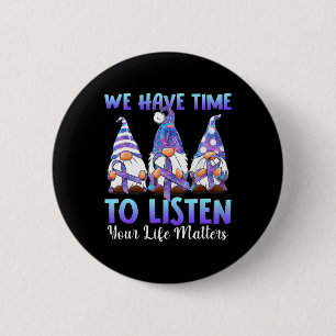Gnomies Wir haben Zeit, Ihrem Lebensproblem zuzuhö Button