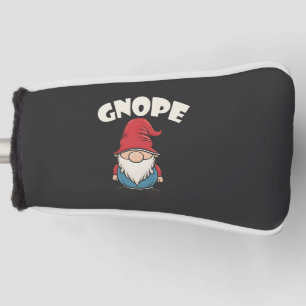 Gnope not Today Funny Gnome Liebhaber Golf Headcover
