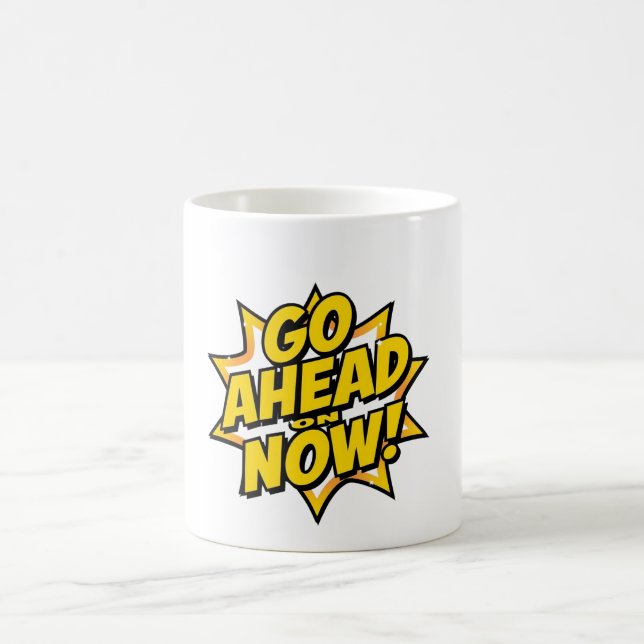 Go Ahead On Now Kaffeetasse (Mittel)