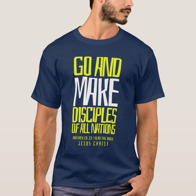 GO AND MAKE DISCIPLES OF ALL NATIONS T-Shirt (Vorderseite)