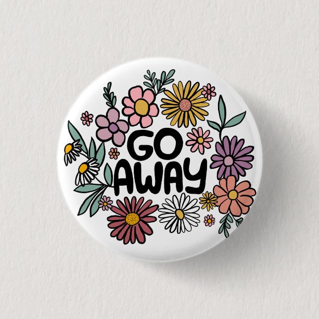 GO AWAY Funny Floral Niedlich Daisy Hand Gezeichne Button (Vorderseite)