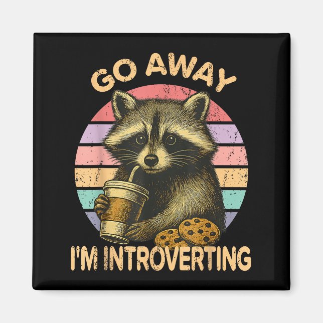 Go Away I'm Introverting Funny Raccoon Sarcastic  Magnet (Vorne)