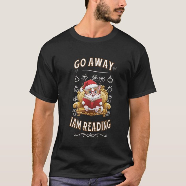 Go Away I'm Reading" Weihnachtskatze T - Shirt (Vorderseite)