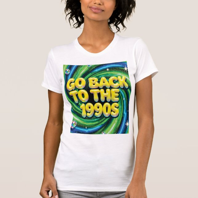 Go Back to the 1990s T-Shirt (Vorderseite)