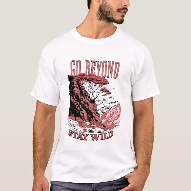 Go Beyond Bleibe Wild T - Shirt (Vorderseite)