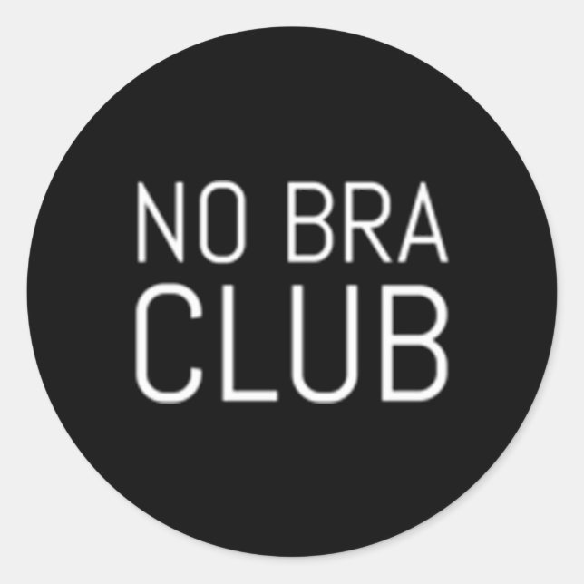 Go Braless No Brale Club Runder Aufkleber (Vorderseite)