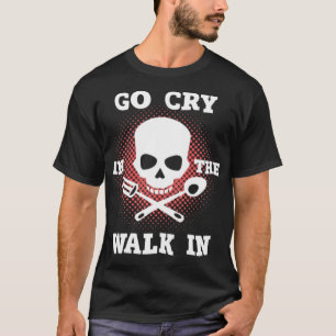 Go Cry in the Walk in Koch Geschenkbrot Koch hat T-Shirt