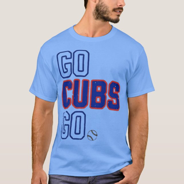 Go CUBS Go T-Shirt (Vorderseite)