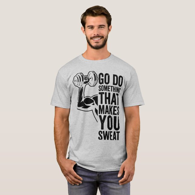 Go Do Something That Makes You Sweat Athletic Moti T-Shirt (Vorne ganz)
