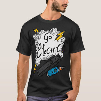 Go Electric. Vaping Tag. Vape und Donner. E Cigar T-Shirt