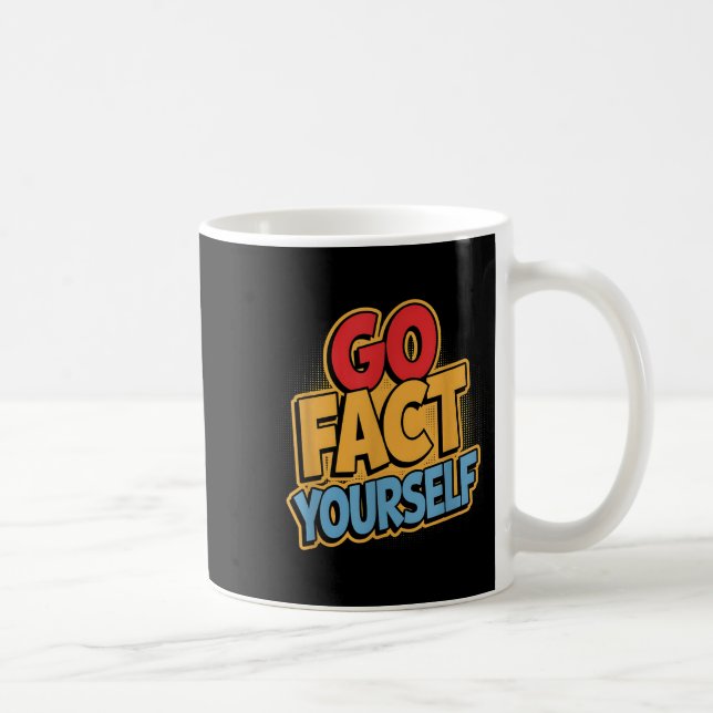 Go Fact Yourself Funny Comic P Art Boom Slogan Sci Kaffeetasse (Rechts)
